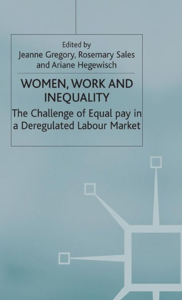 Women, Work and Inequality: The Challenge of Equal Pay in a Deregulated Labour Market