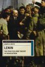 Lenin: The Practice and Theory of Revolution