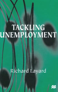 Title: Tackling Unemployment, Author: Richard Layard