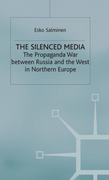 The Silenced Media: The Propaganda War between Russia and the West in Northern Europe