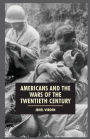 Americans and the Wars of the Twentieth Century