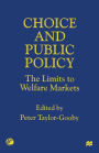 Choice and Public Policy: The Limits to Welfare Markets