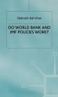 Do World Bank and IMF Policies Work?