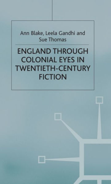 England Through Colonial Eyes in Twentieth-Century Fiction