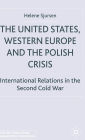 The United States, Western Europe and the Polish Crisis: International Relations in the Second Cold War