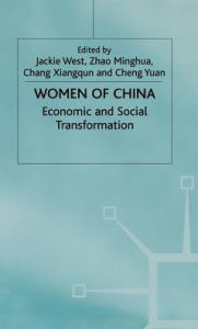 Title: Women of China: Economic and Social Transformation, Author: J. West