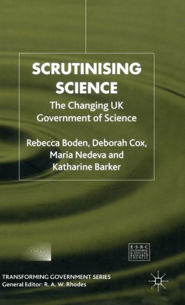 Scrutinising Science: The Changing UK Government of Science