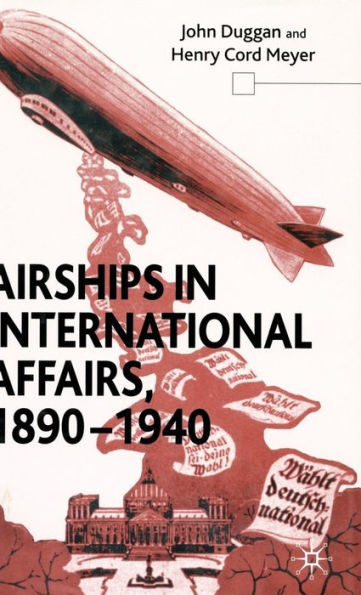 Airships in International Affairs 1890 - 1940