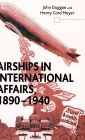 Airships in International Affairs 1890 - 1940