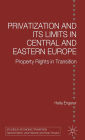 Privatisation and Its Limits in Central and Eastern Europe: Property Rights in Transition