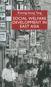 Title: Social Welfare Development in East Asia, Author: K. Tang