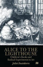 Alice to the Lighthouse: Children's Books and Radical Experiments in Art