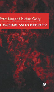 Title: Housing: Who Decides?, Author: P. King
