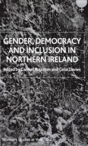 Title: Gender, Democracy and Inclusion in Northern Ireland, Author: C. Davies