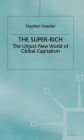 The Super-Rich: The Unjust New World of Global Capitalism