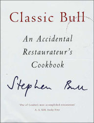 Classic Bull: An Accidental Restaurateur's Cookbook