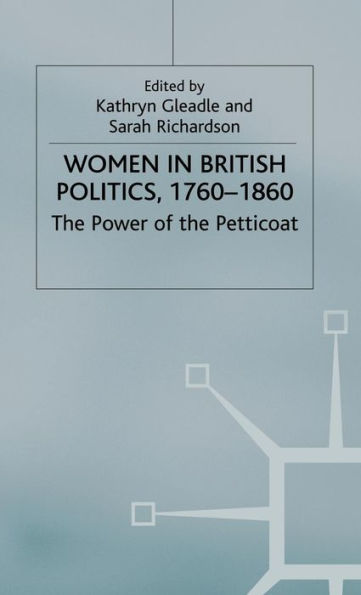 Women in British Politics, 1760-1860: The Power of the Petticoat