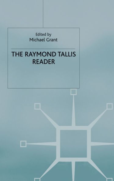 The Raymond Tallis Reader