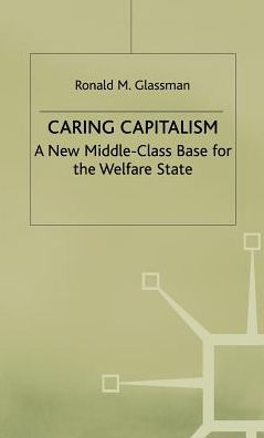 Caring Capitalism: A New Middle-Class Base for the Welfare State