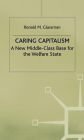 Caring Capitalism: A New Middle-Class Base for the Welfare State