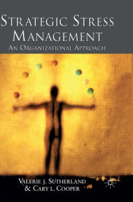 Title: Strategic Stress Management: An Organizational Approach, Author: V. Sutherland