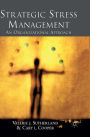 Strategic Stress Management: An Organizational Approach