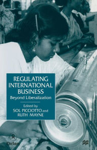 Title: Regulating International Business: Beyond Liberalization, Author: Sol Picciotto