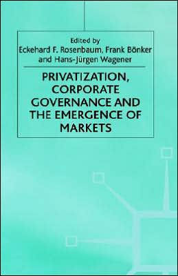 Privatization, Corporate Governance and the Emergence of Markets