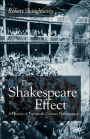The Shakespeare Effect: A History of Twentieth-Century Performance