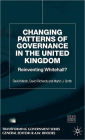 Changing Patterns of Government: Reinventing Whitehall?
