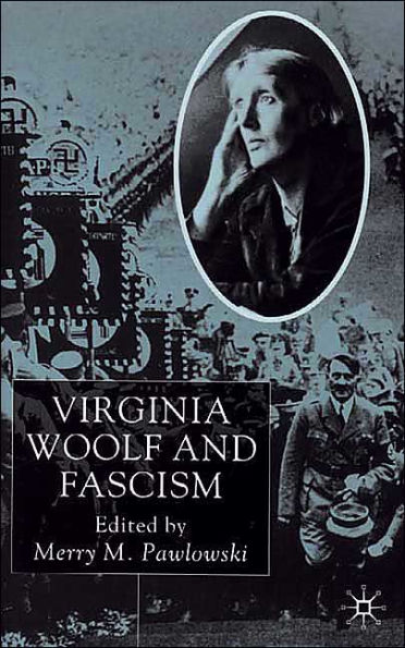 Virginia Woolf and Fascism: Resisting the Dictators' Seduction