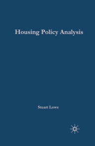 Title: Housing Policy Analysis: British Housing in Culture and Comparative Context, Author: Stuart J. Lowe