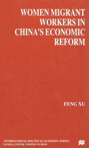 Title: Women Migrant Workers in China's Economic Reform, Author: F. Xu