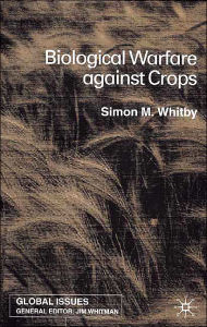 Title: Biological Warfare Against Crops, Author: S. Whitby