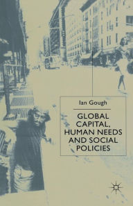 Title: Global Capital, Human Needs and Social Policies, Author: I. Gough