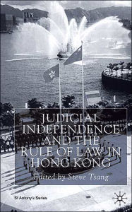 Title: Judicial Independence and the Rule of Law in Hong Kong, Author: Steve Tsang