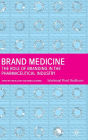 Brand Medicine: The Role of Branding in the Pharmaceutical Industry