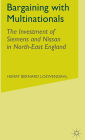 Bargaining with Multinationals: The Investment of Siemens and Nissan in North-East England