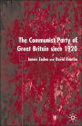 The Communist Party of Great Britain Since 1920