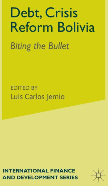 Debt, Crisis Reform Bolivia: Biting the Bullet