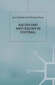 Title: Racism and Anti-Racism in Football, Author: Jon Garland