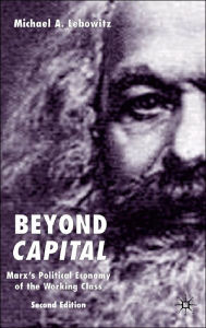 Beyond Capital: Marx's Political Economy of the Working Class