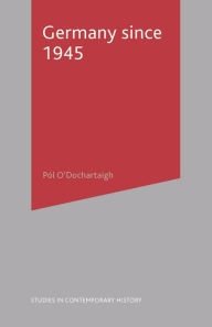 Title: Germany since 1945 / Edition 1, Author: Pól Ó Dochartaigh