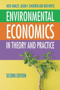 Title: Environmental Economics: In Theory and Practice / Edition 2, Author: Nick Hanley