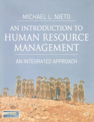 Title: An Introduction to Human Resource Management: An Integrated Approach / Edition 1, Author: Michael L. Nieto