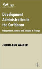 Development Administration in the Caribbean: Independent Jamaica and Trinidad and Tobago