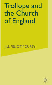 Title: Trollope and the Church of England, Author: Jill Durey