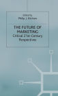 The Future of Marketing: Critical 21st Century Perspectives