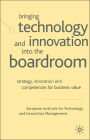 Bringing Technology and Innovation into the Boardroom: Strategy, Innovation and Competences for Business Value