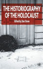 The Historiography of the Holocaust / Edition 1